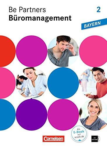 Be Partners - Büromanagement - Ausgabe Bayern: 2. Ausbildungsjahr: Lernfelder 7-9 - Fachkunde mit DVD-ROM