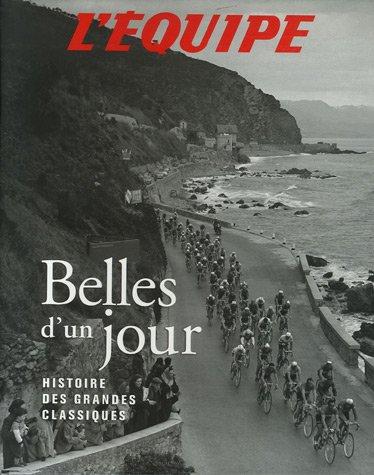 Belles d'un jour : histoire des grandes classiques