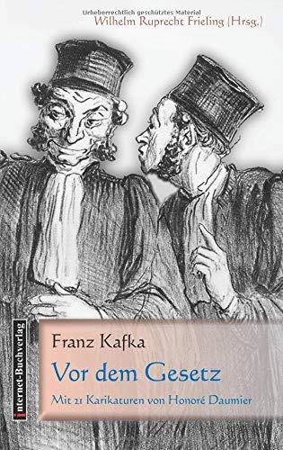 Vor dem Gesetz: Mit 21 Karikaturen von Honoré Daumier