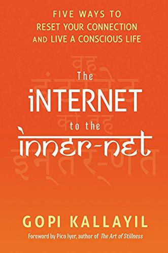 The Internet to the Inner-Net: Five Ways to Reset Your Connection and Live a Conscious Life