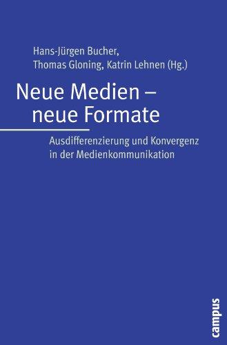 Neue Medien - neue Formate: Ausdifferenzierung und Konvergenz in der Medienkommunikation (Interaktiva, Schriftenreihe des Zentrums für Medien und Interaktivität, Gießen)