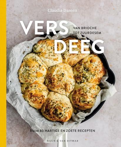 Vers deeg: van brioche tot zuurdesem : ruim 80 hartige en zoete recepten