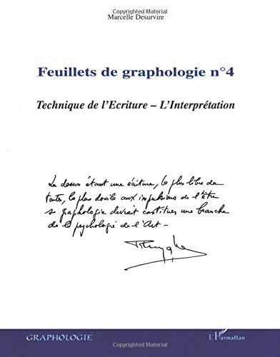 Feuillets de graphologie. Vol. 4. Technique de l'écriture, l'interpétation