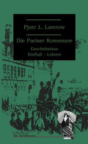 Die Pariser Kommune vom 18. März 1871: Geschehnisse - Einfluß - Lehren