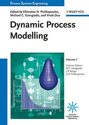 Process Systems Engineering: Volume 7: Dynamic Process Modeling (Process Systems Engineering (Wiley-Vch Verlag))