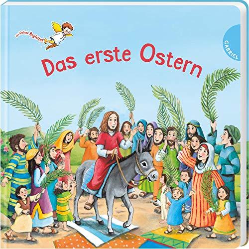 Das erste Ostern: | Die Ostergeschichte als Pappbilderbuch für Kinder ab 3 Jahren (Dein kleiner Begleiter)