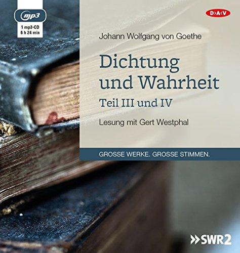 Dichtung und Wahrheit - Teil III und IV: Lesung mit Gert Westphal (1 mp3-CD)