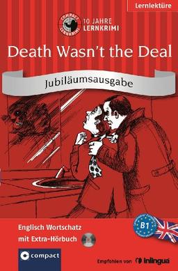 Death Wasn't the Deal. Compact Lernkrimi. Englisch Wortschatz - Niveau B1. Jubiläumsausgabe mit extra Hörbuch auf CD