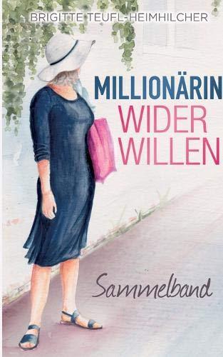 Millionärin wider Willen: Sammelband