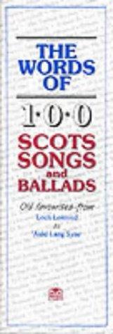 The Words of 100 Scottish Songs and Ballads (Vocal Songbooks)