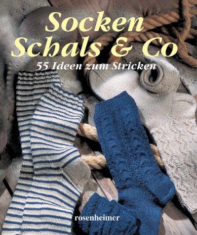 Socken, Schals und Co. 55 Ideen zum Stricken