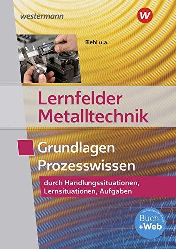 Lernfelder Metalltechnik: Grundlagen Prozesswissen: Aufgabenband