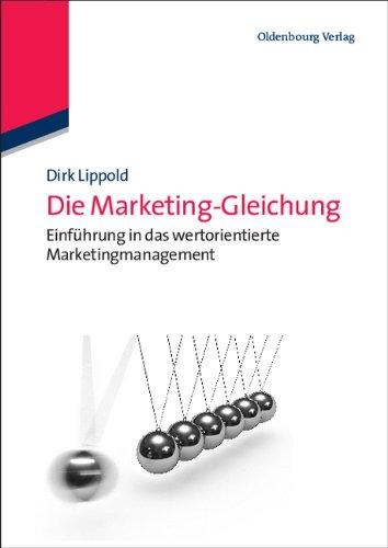 Die Marketing-Gleichung: Einführung in das wertorientierte Marketingmanagement