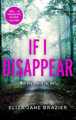 If I Disappear: A chilling and addictive thriller with a jaw-dropping twist