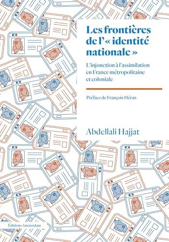 Les frontières de l'identité nationale : l'injonction à l'assimilation en France métropolitaine et coloniale