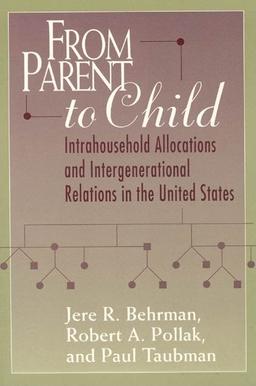 From Parent to Child: Intrahousehold Allocations and Intergenerational Relations in the United States (Population and Development)