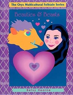 Beauties and Beasts (The Oryx Multicultural Folktale Series)