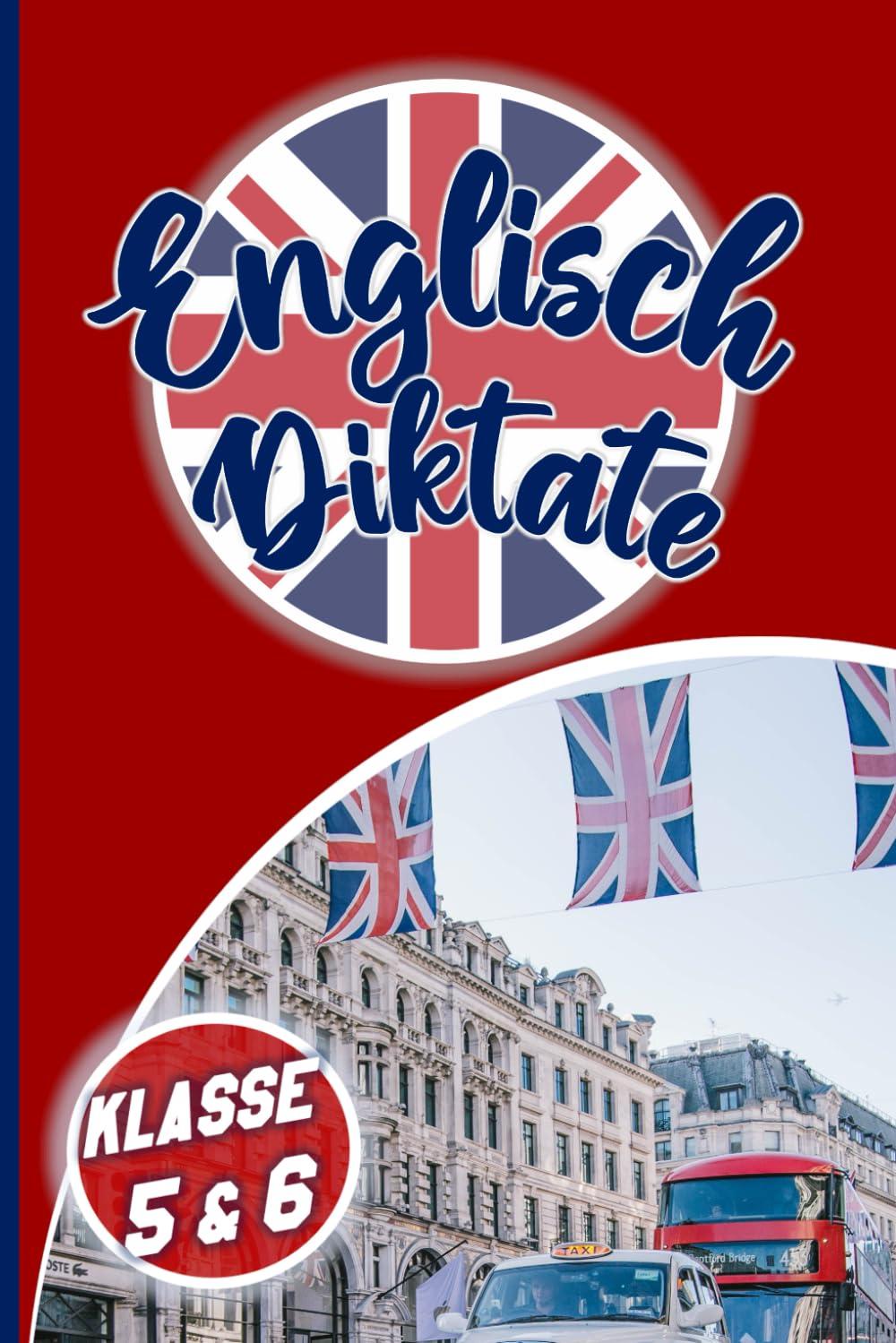 Englisch Diktate Klasse 5: Diktat üben für den Englisch-Unterricht 5. & 6. Klasse - A1