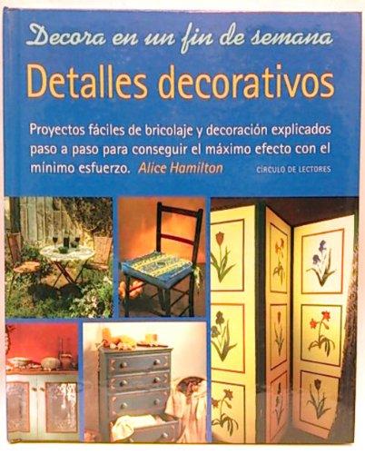 Decora en un fin de semana. Detalles decorativos [Hardcover] Equipo Editorial