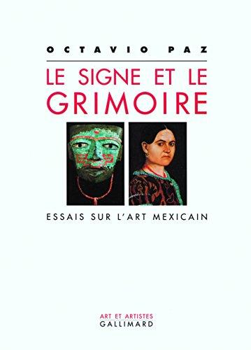 Le signe et le grimoire : essais sur l'art mexicain