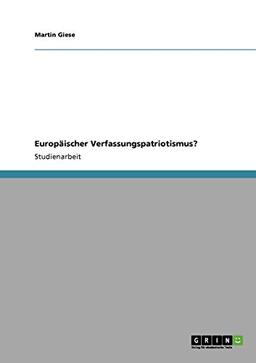 Europäischer Verfassungspatriotismus?