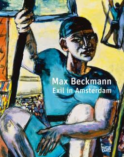 Max Beckmann. Exil in Amsterdam