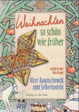 Weihnachten so schön wie früher, Alter Baumschmuck zum Selberbasteln