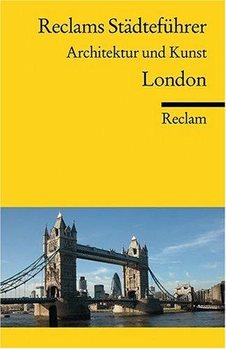 Reclams Städteführer London: Architektur und Kunst