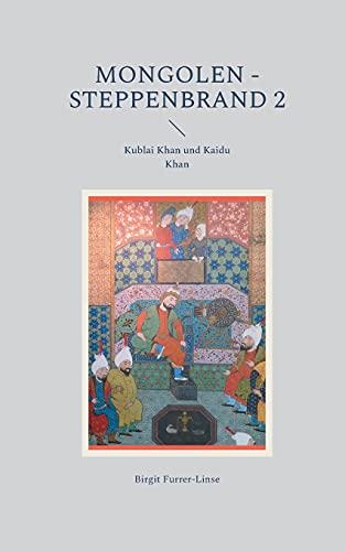 Mongolen - Steppenbrand 2: Kublai Khan und Kaidu Khan