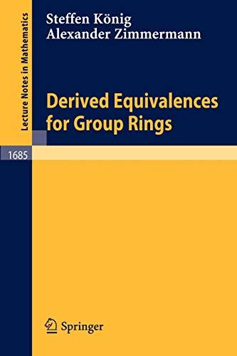 Derived Equivalences for Group Rings (Lecture Notes in Mathematics, 1685, Band 1685)