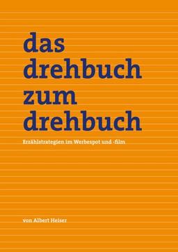 Das Drehbuch zum Drehbuch: Erzählstrategien im Werbespot und -film