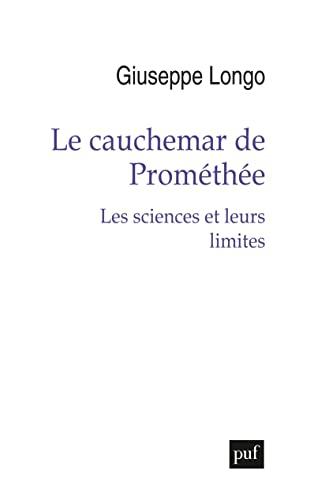 Le cauchemar de Prométhée : les sciences et leurs limites