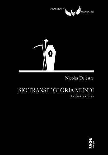 Sic transit gloria mundi : la mort des papes