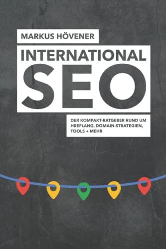 International SEO: Der Kompakt-Ratgeber rund um hreflang, Domain-Strategien, Tools + mehr