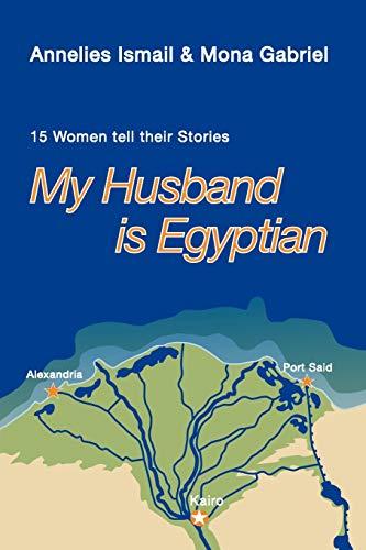 My Husband Is Egyptian: 15 Women Tell Their Stories