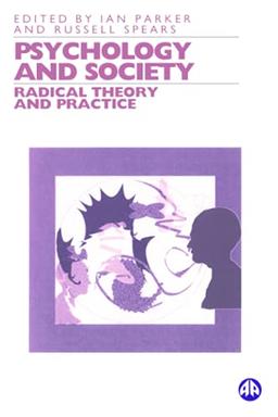 PSYCHOLOGY AND SOCIETY: Radical Theory And Practice