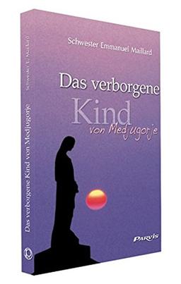 Das verborgene Kind von Medjugorje