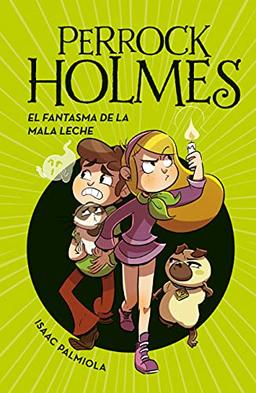 El fantasma de la mala leche (Serie Perrock Holmes 16) (Jóvenes lectores, Band 16)