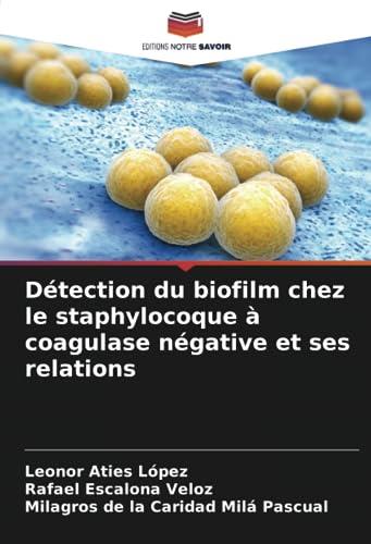 Détection du biofilm chez le staphylocoque à coagulase négative et ses relations