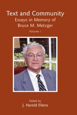 Text and Community, Vol. 1: Essays in Memory of Bruce M. Metzger (New Testament Monographs)