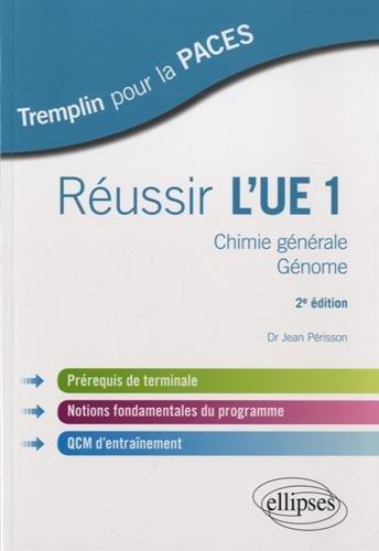 Réussir l'UE1 : chimie générale, génome : prérequis de terminale, notions fondamentales du programme, QCM d'entraînement