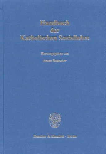 Handbuch der Katholischen Soziallehre. Im Auftrag der Görres-Gesellschaft zur Pflege der Wissenschaft und der Katholischen Sozialwissenschaftlichen Zentralstelle