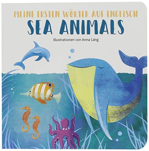 Sea Animals: Meine ersten Wörter auf Englisch. Bildwörterbuch Meerestiere