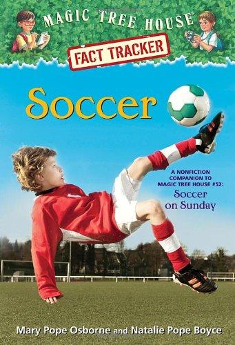 Magic Tree House Fact Tracker #29: Soccer: A Nonfiction Companion to Magic Tree House #52: Soccer on Sunday (A Stepping Stone Book(TM))