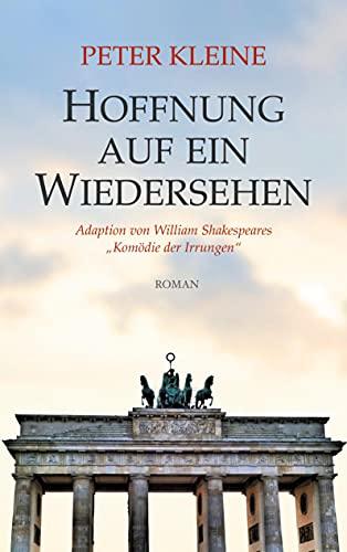 Hoffnung auf ein Wiedersehen: Adaption von William Shakespeares „Komödie der Irrungen“ (Frieling - Romane)