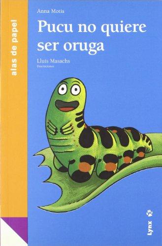 Pucu no quiere ser oruga (Alas de papel, Band 2)