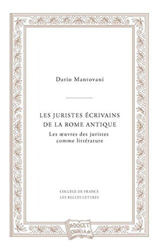 Les juristes écrivains de la Rome antique : les oeuvres des juristes comme littérature