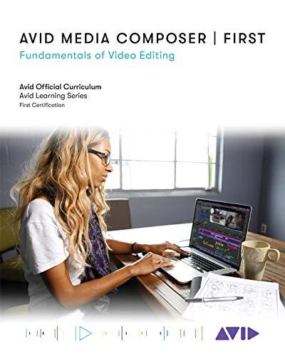 Avid Media Composer | First: Fundamentals of Video Editing (Avid Learning)