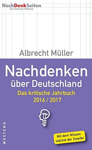 Nachdenken über Deutschland: Das kritische Jahrbuch 2016/2017