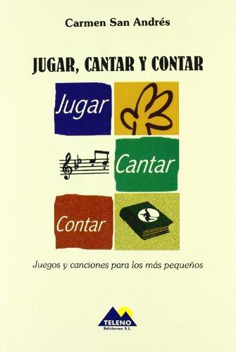 Jugar, cantar y contar : juegos y canciones para los más pequeños